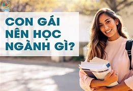 Chọn Trường Đại Học Cho Con Gái