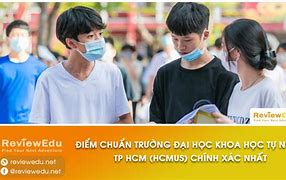 Học Bổng Ctdb Hcmus Là Bao Nhiêu Năm 2024 Mới Nhất